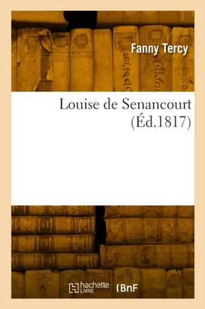 Louise de Senancourt de Fanny Tercy