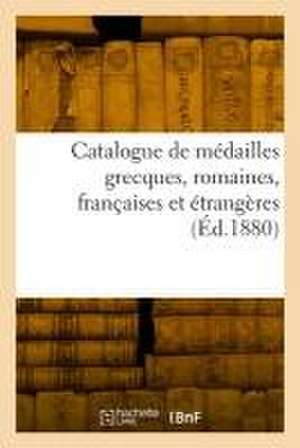 Catalogue de médailles grecques, romaines, françaises et étrangères de Camille Rollin