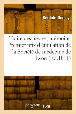 Traité des fièvres, mémoire de Berdote Dorsay