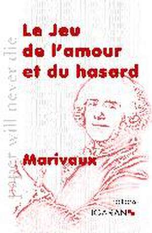 Le Jeu de l'amour et du hasard de Pierre Carlet De Marivaux