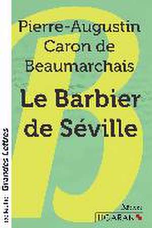 Le Barbier de Séville (grands caractères) de Pierre Augustin Caron De Beaumarchais