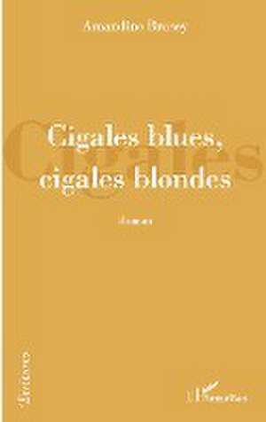 Cigales blues, cigales blondes de Amandine Brasey