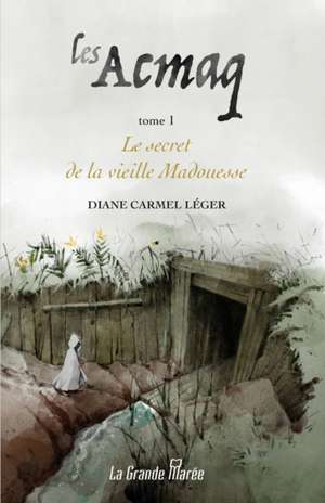 Les Acmaq - Tome 1 de Diane Carmel Léger