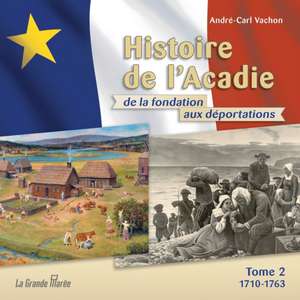 Histoire de l'Acadie - Tome 2 de André-Carl Vachon