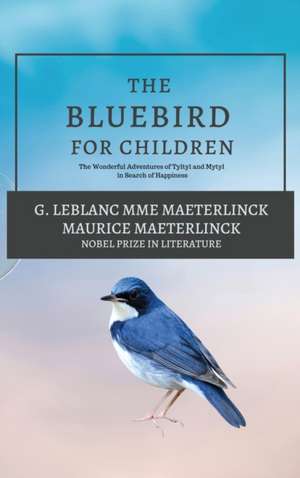 The Blue Bird for Children de G. Leblanc Mme Maeterlinck