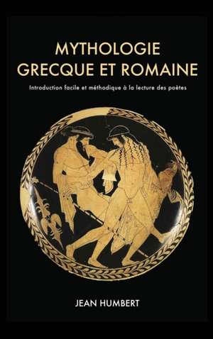 Mythologie grecque et romaine de Jean Humbert