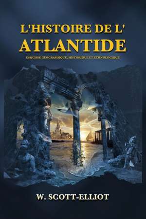 L'Histoire de l'Atlantide de W. Scott-Elliot