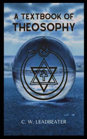 A Textbook of THEOSOPHY de C. W. Leadbeater