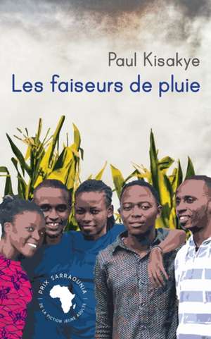 Les faiseurs de pluie de Paul Kisakye