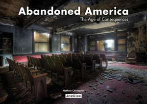 Abandoned America de Matthew Christopher