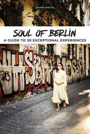 Soul of Berlin. Englische Ausgabe de Thomas Jonglez