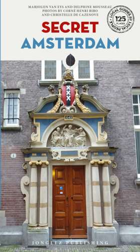 Secret Amsterdam de Marjolijn Van Eys