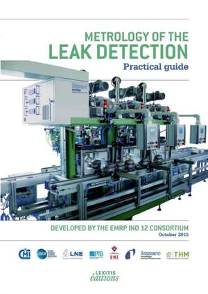 Metrology of the leak detection Practical guide de Consortium Emrp Ind