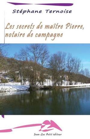 Les Secrets de Maitre Pierre, Notaire de Campagne: Les Secrets de La Grotte Mariette