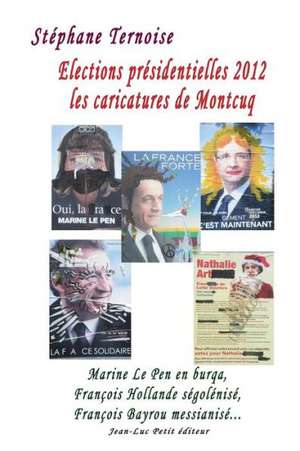 Elections Presidentielles 2012: Marine Le Pen En Burqa, Francois Hollande Segolenise, Francois Bayrou Messianise...