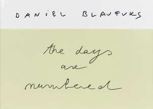 Daniel Blaufuks: The Days Are Numbered de Daniel Blaufuks