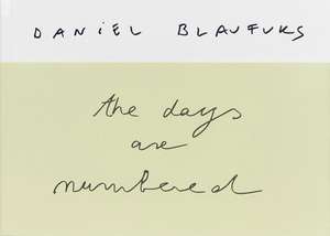 The Days Are Numbered de Daniel Blaufuks