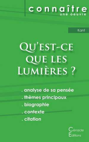 Fiche de lecture Qu'est-ce que les Lumières ? De Emmanuel Kant (Analyse philosophique de référence et résumé complet) de Emmanuel Kant