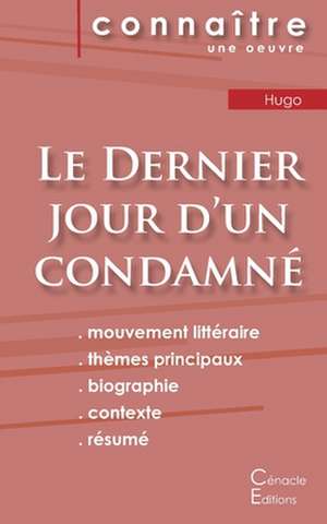 Fiche de lecture Le Dernier jour d'un condamné de Victor Hugo (Analyse littéraire de référence et résumé complet) de Victor Hugo