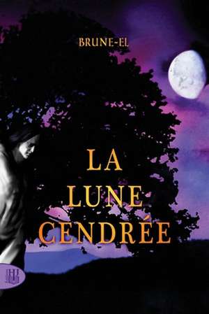 La Lune Cendree de Brune-El