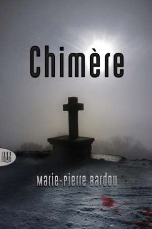 Chimère de Marie-Pierre Bardou