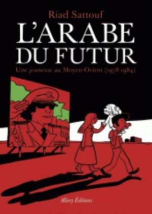 L'Arabe du futur 1 de Riad Sattouf