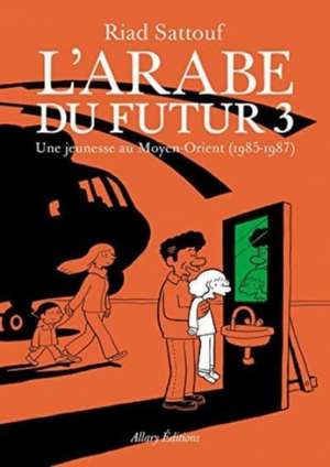 L'Arabe du futur 03 de Riad Sattouf