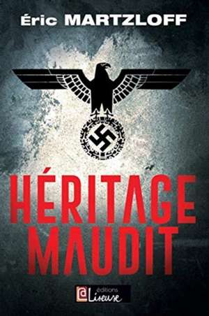 H ritage Maudit de Eric Martzloff