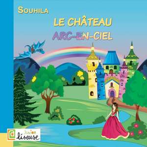 Le château Arc-en-ciel de Souhila