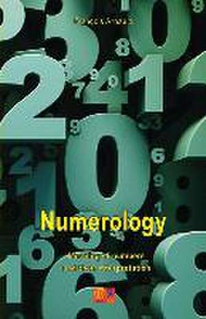 Numerology - Meaning of numbers and their interpretation de François Arnauld