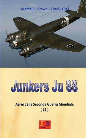 Junkers Ju 88 de Mantelli -. Brown -. Kittel -. Graf