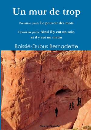 UN MUR DE TROP de Boissié-Dubus Bernadette