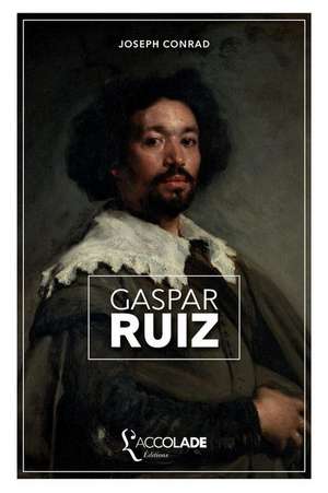 Gaspar Ruiz de Joseph Conrad