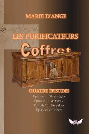 Les Purificateurs Coffret de Marie D'Ange