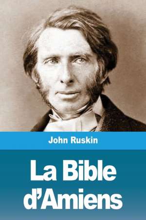 La Bible d'Amiens de John Ruskin