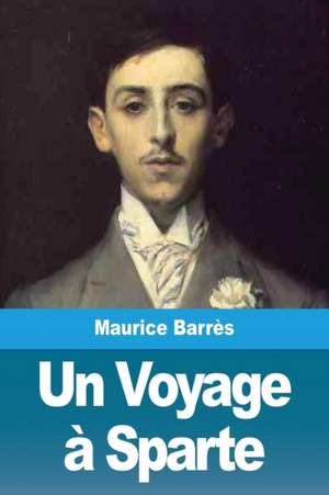 Un Voyage à Sparte de Maurice Barrès