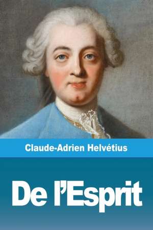 De l'Esprit de Claude-Adrien Helvétius