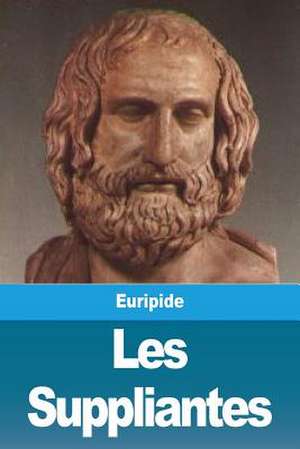 Les Suppliantes de Euripide