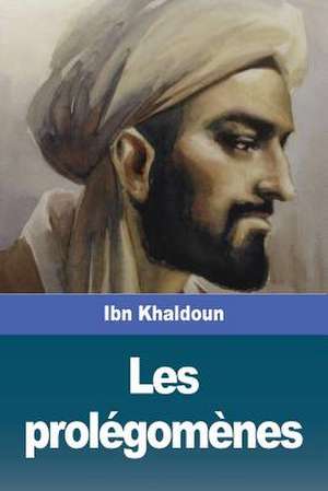 Les prolégomènes de Ibn Khaldoun