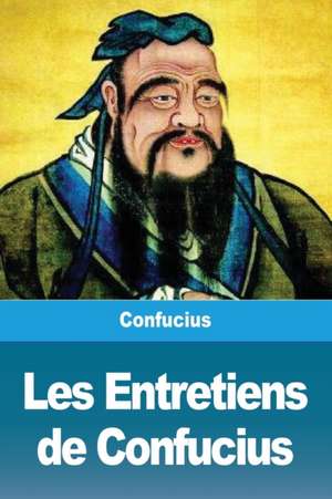 Les Entretiens de Confucius de Confucius