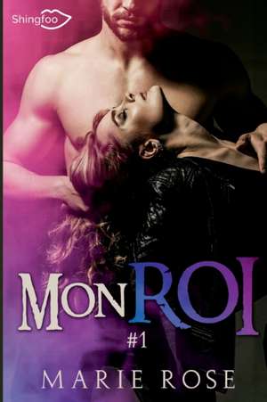 Mon Roi Tome 1 de Marie Rose