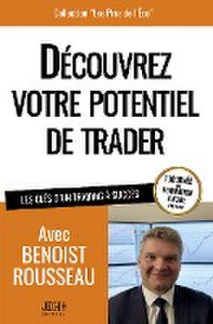 Découvrez votre potentiel de trader de Benoist Rousseau