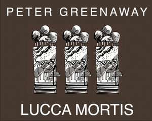 Lucca Mortis de Peter Greenaway