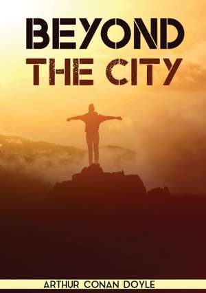 Beyond the City de Arthur Conan Doyle