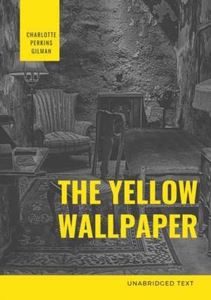 The Yellow Wallpaper de Charlotte Perkins Gilman