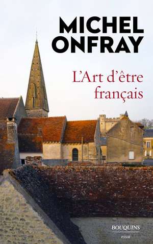 L'art d'être français de Michael Onfray