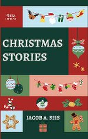 Christmas Stories de Jacob A. Riis