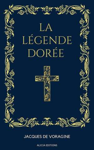 La Légende Dorée de Jacques de Voragine