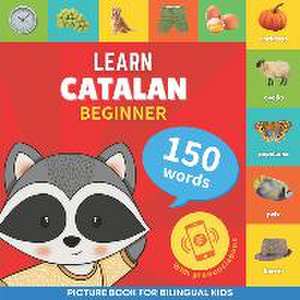 Goosenbooks: LEARN CATALAN - 150 WORDS W/PR