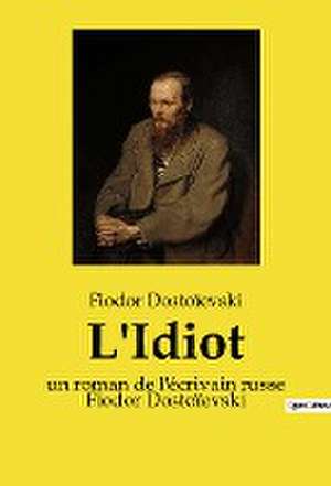 L'Idiot de Fiodor Dostoïevski
